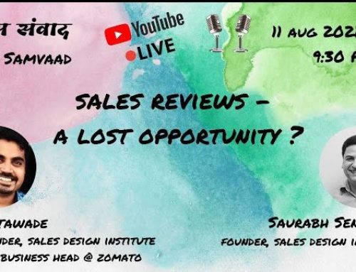 “Sales Reviews – A Lost Opportunity” with Ninad Tawade, Former Business Head, Zomato